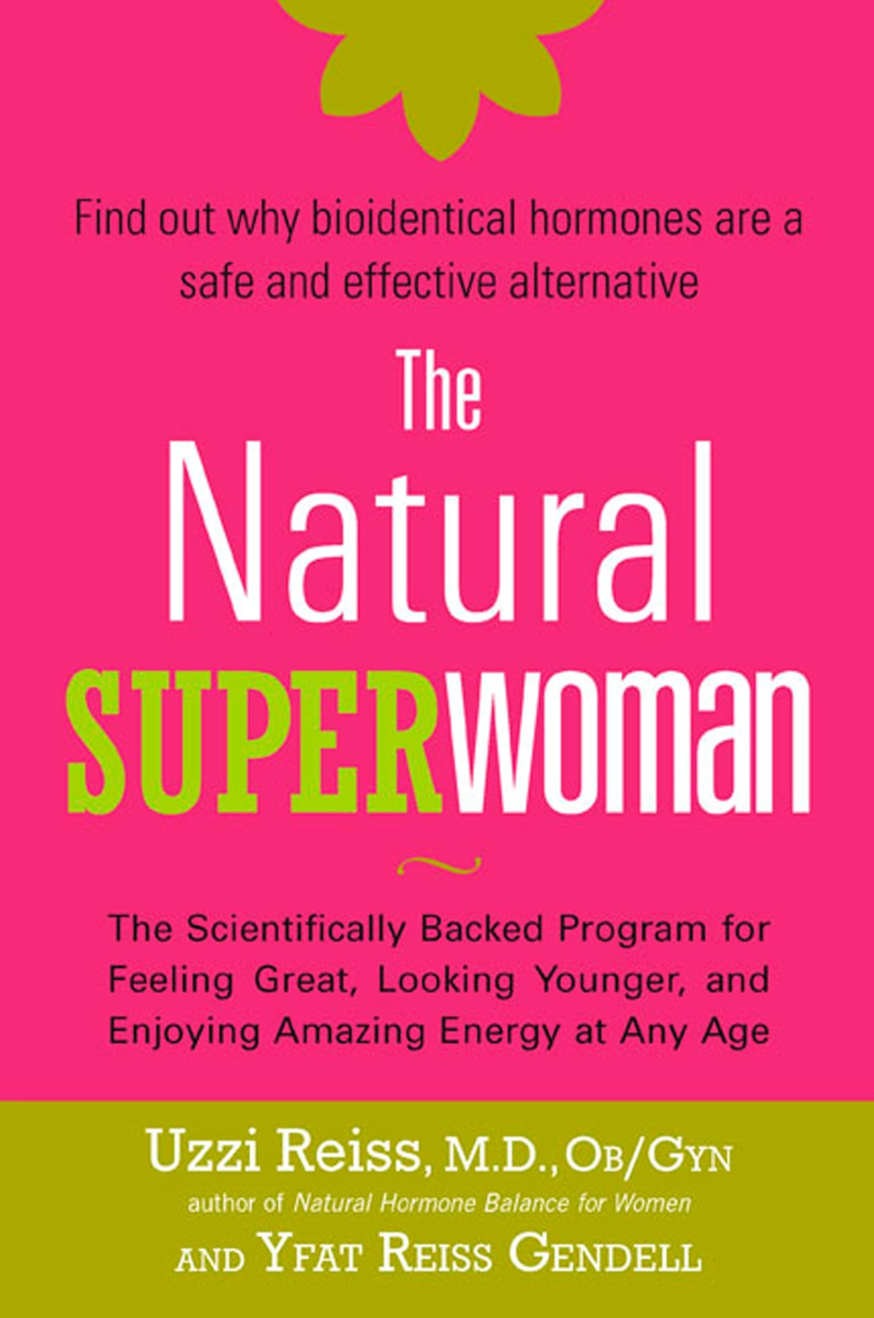 The Natural Superwoman: The Scientifically Backed Program for Feeling Great, Looking Younger, and Enjoying Amazing Energy at Any Age