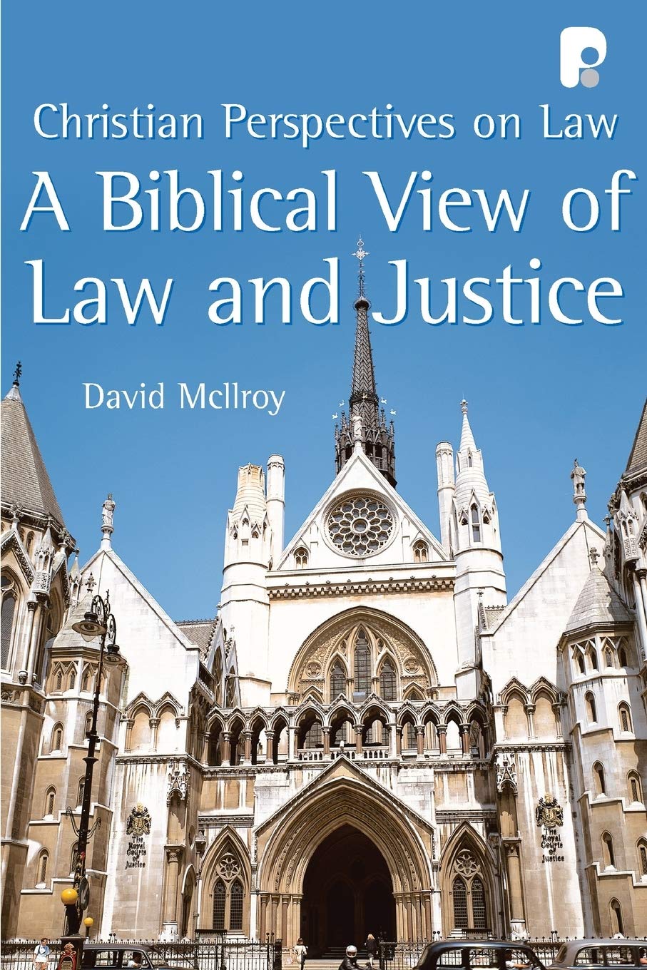 A Biblical View of Law and Justice: Christian Perspectives on Law