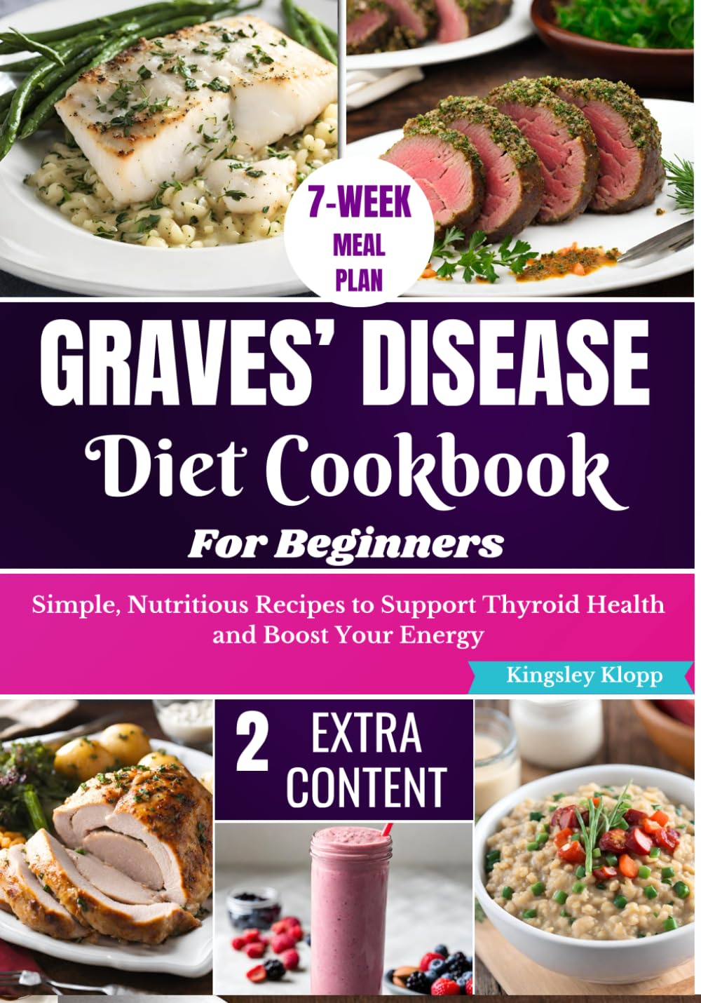 Graves’ Disease Diet Cookbook for Beginners: Essential Recipes for Managing Symptoms and Improving Thyroid Health Through Nutritional Balance