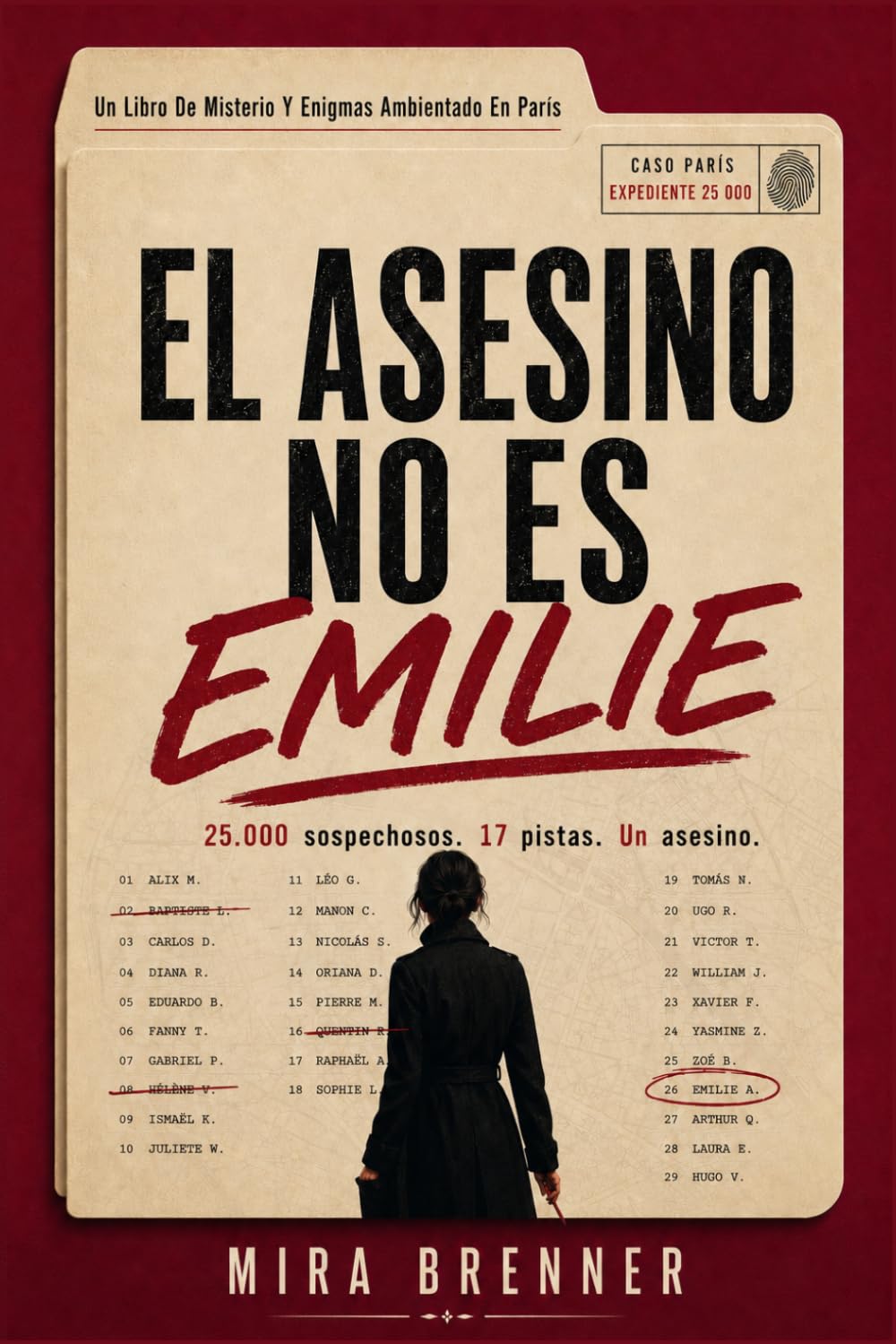 El asesino no es Emilie: 25.000 sospechosos. 17 pistas. Un asesino. Un Libro De Misterio Y Enigmas Ambientado En París