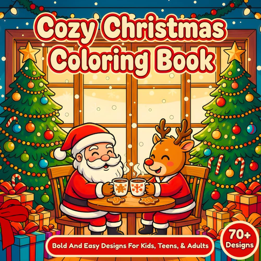 Cozy Christmas Coloring Book: Bold and Easy Designs for Kids, Teens, & Adults