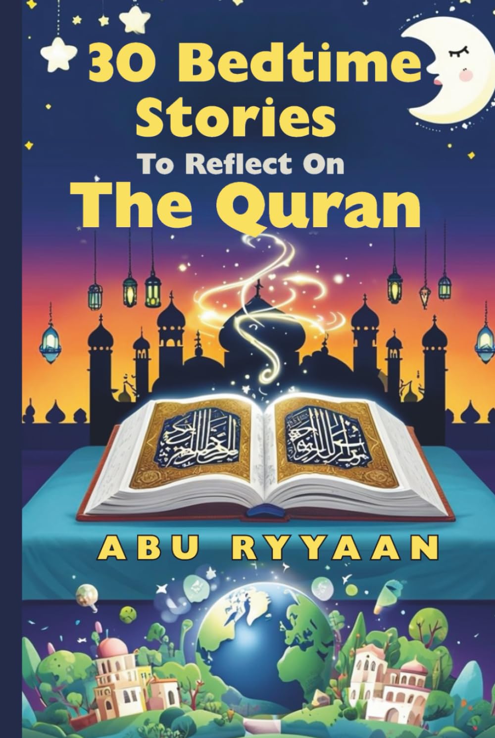 30 Bedtime Stories To Reflect On The Quran: Islamic book for kids to Strengthen the Soul (Perfect gift for Ramadan, Eid, and beyond) (Parent/Children Interactive Stories)