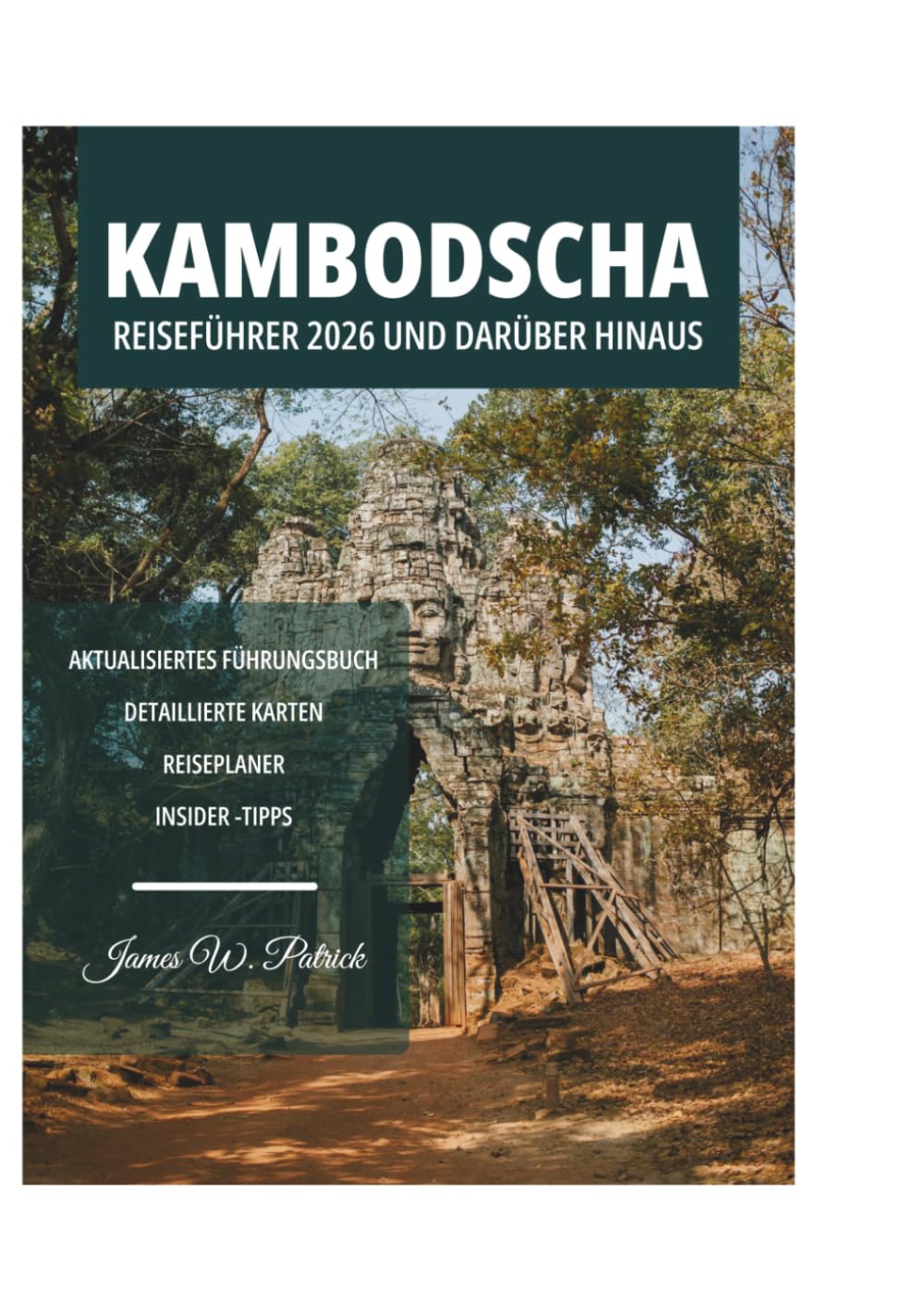 KAMBODSCHA REISEFÜHRER 2026 UND DARÜBER HINAUS