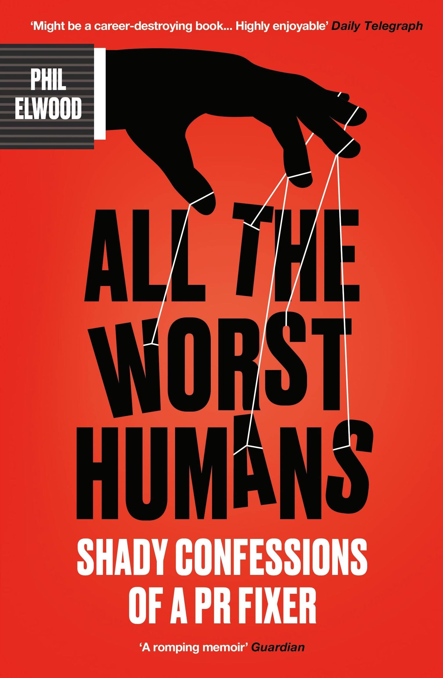 All The Worst Humans by Phil Elwood - 9781805462255