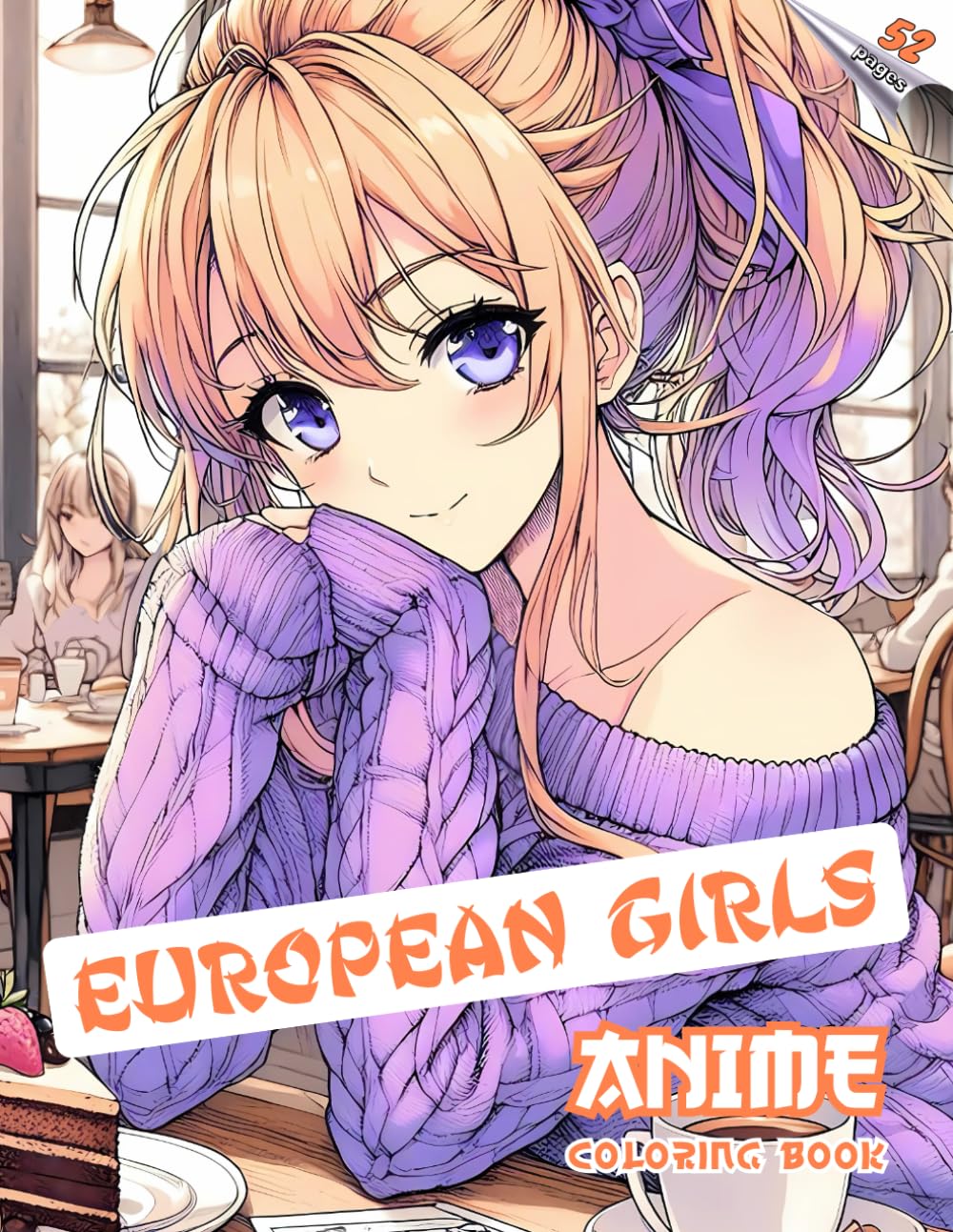 ANIME European Girls - Coloring Book | Adorable Anime Girls to Color for Relaxation | for all ages: English/German version (Colorful Adventures)