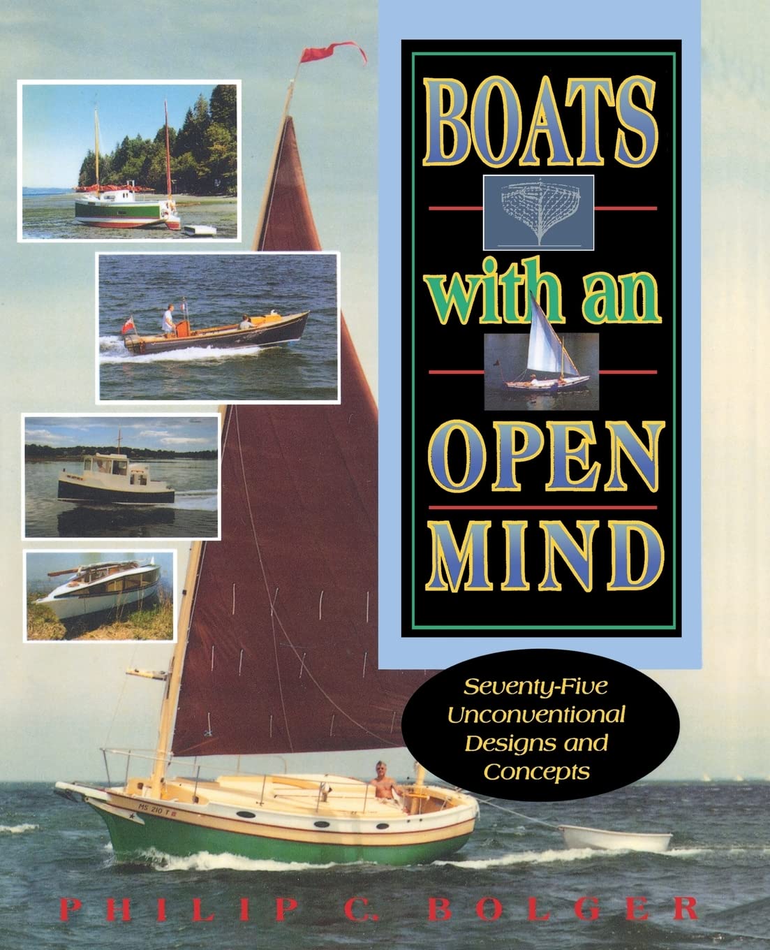 Boats with an Open Mind: Seventy-Five Unconventional Designs and Concepts (INTERNATIONAL MARINE-RMP)