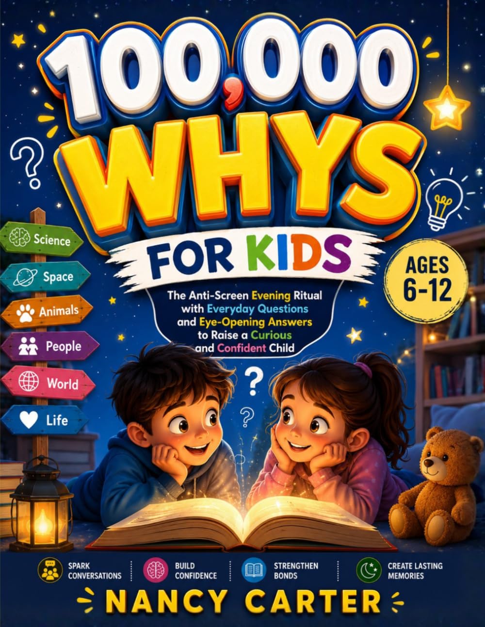 100000 Whys for Kids: The Anti-Screen Evening Ritual With Everyday Questions and Eye-Opening Answers to Raise a Curious and Confident Child (Ages 6–12)