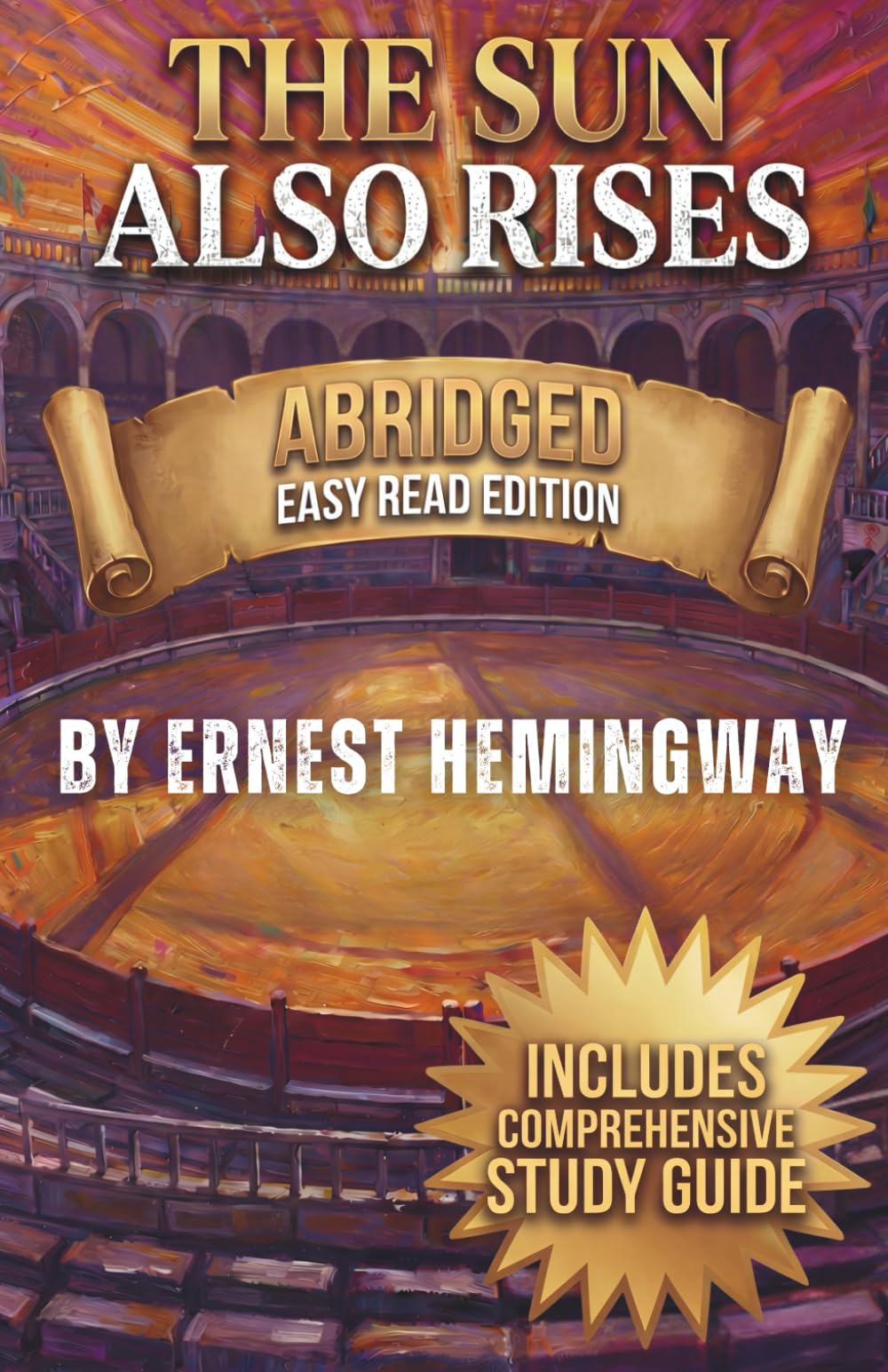 The Sun Also Rises (Annotated): Abridged Easy Read Edition with Study Guide