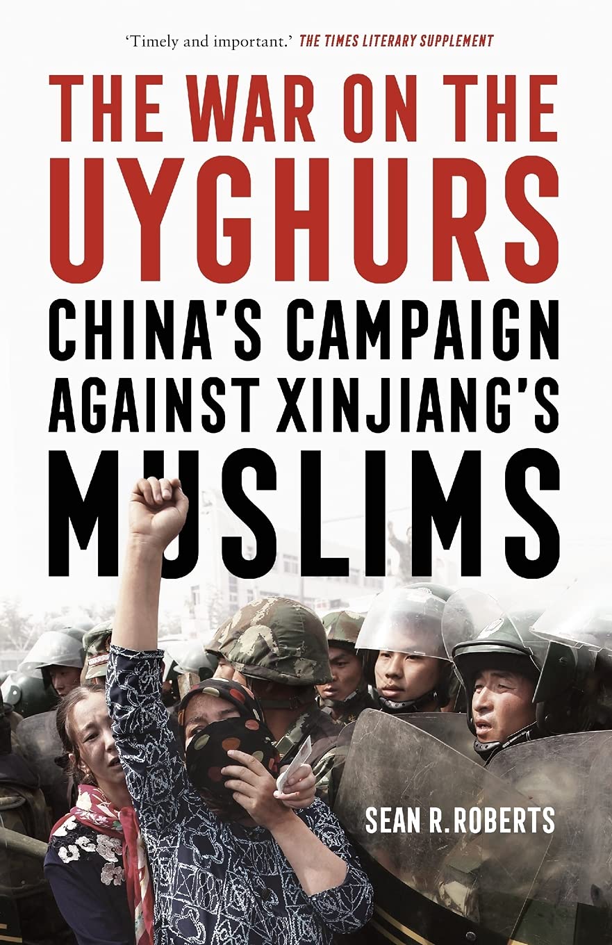The War on the Uyghurs by Sean R. Roberts (Paperback Book)