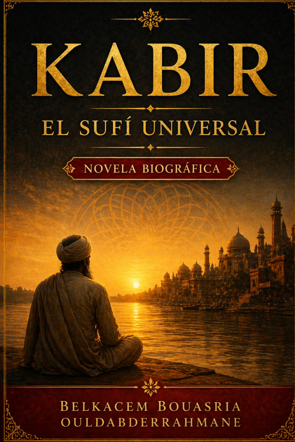 KABIR: El sufí universal (LOS MAESTROS SUFÍES)