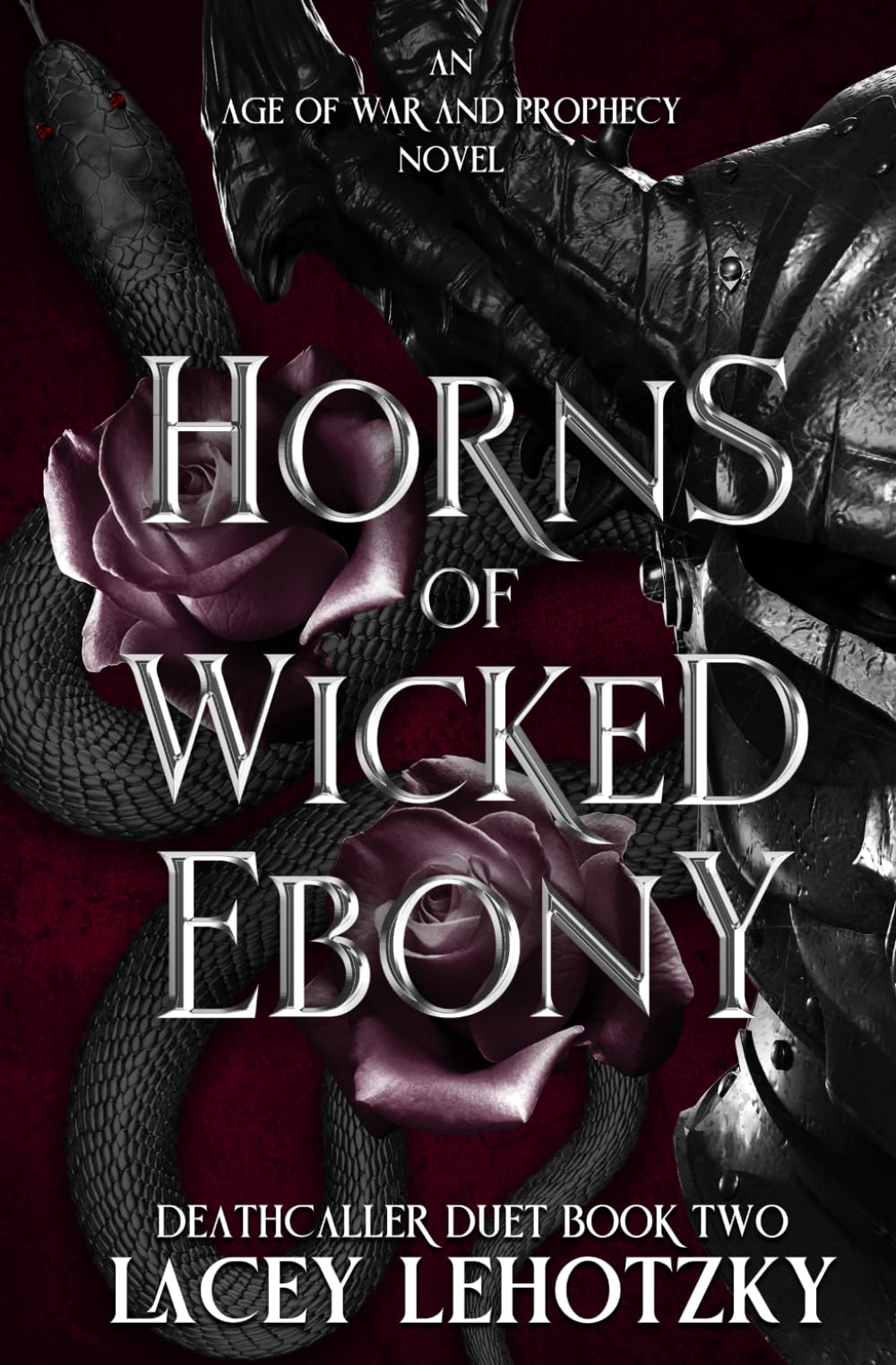 Horns of Wicked Ebony: Deathcaller Duet, book 2 (An Age of War and Prophecy)