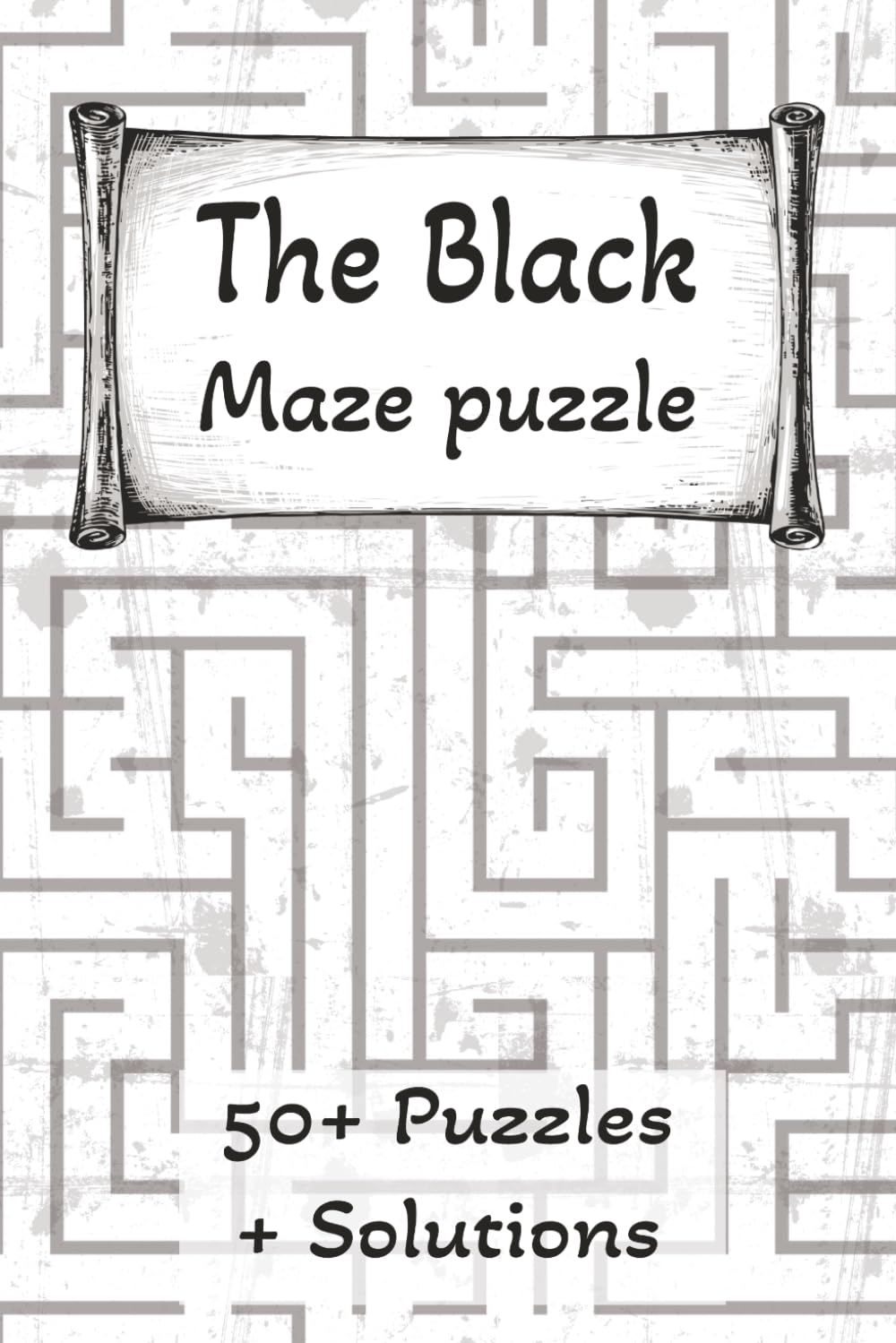 Maze Finder Puzzle Book: Maze Puzzles for Experts a Hard & Difficult Puzzlebook | 6x9 Inch, 110 Pages | 50+ Puzzles | Solutions Included