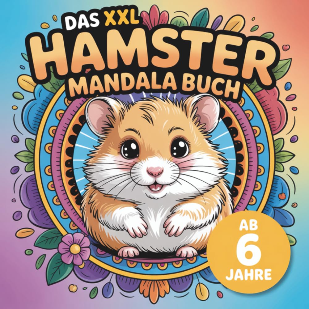 Das XXL Hamster Mandala Buch: Großes Mandala-Ausmalbuch mit süßen Hamstern – für Kinder