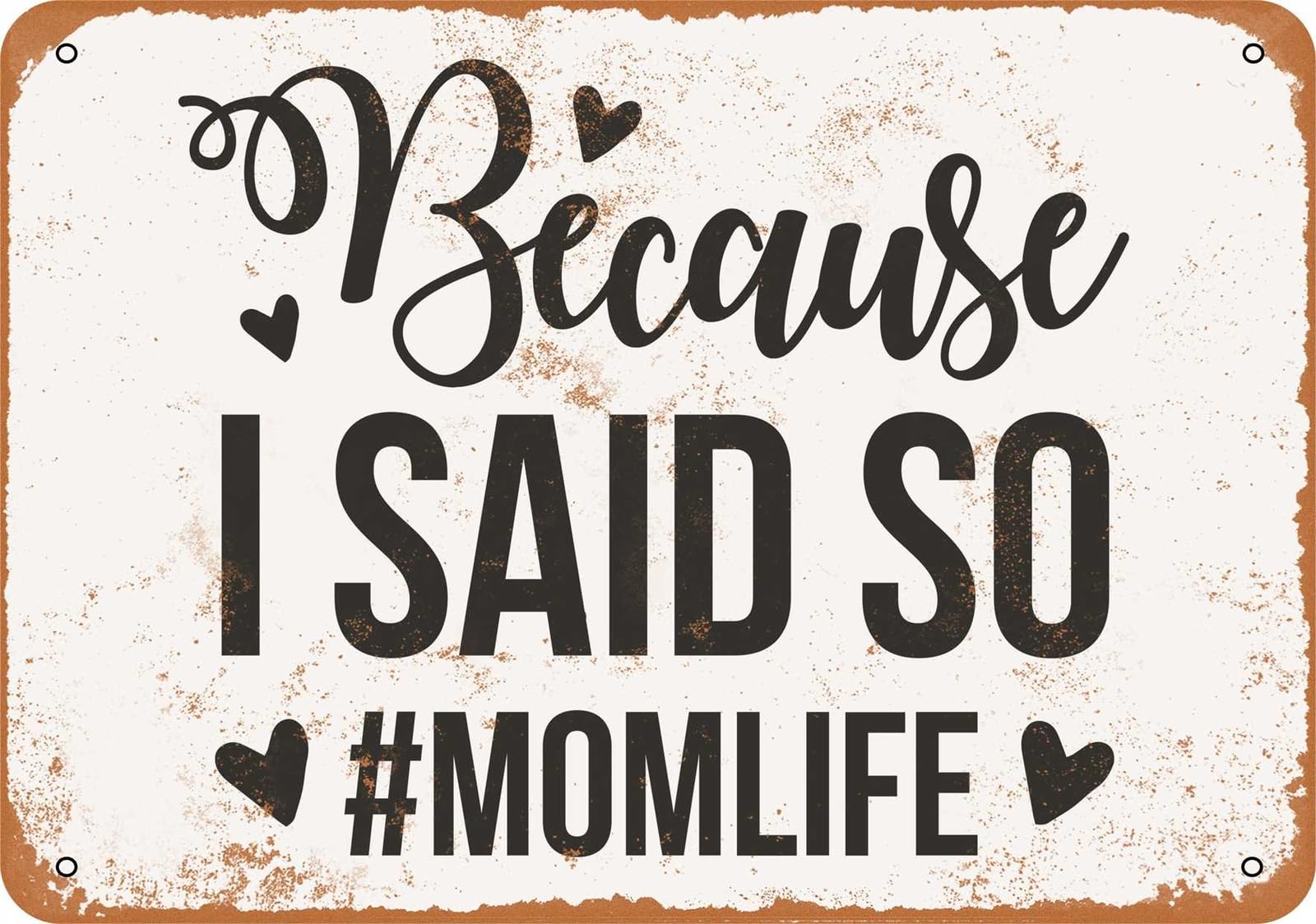 Miaomansenstore Metal Sign - Because I Said So, Mom Life - Vintage Look Home Decor