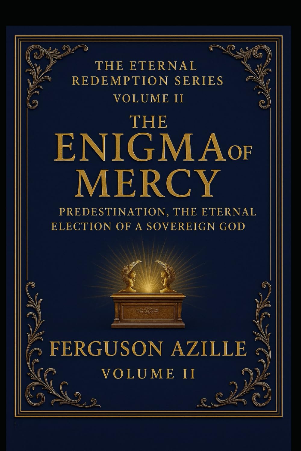 The Enigma Of Mercy: The Enigma of Mercy (Volume 2 of The Eternal Redemption Series): Predestination Explained — Understanding God’s Sovereign ... Exploring the great doctrines of Scripture)