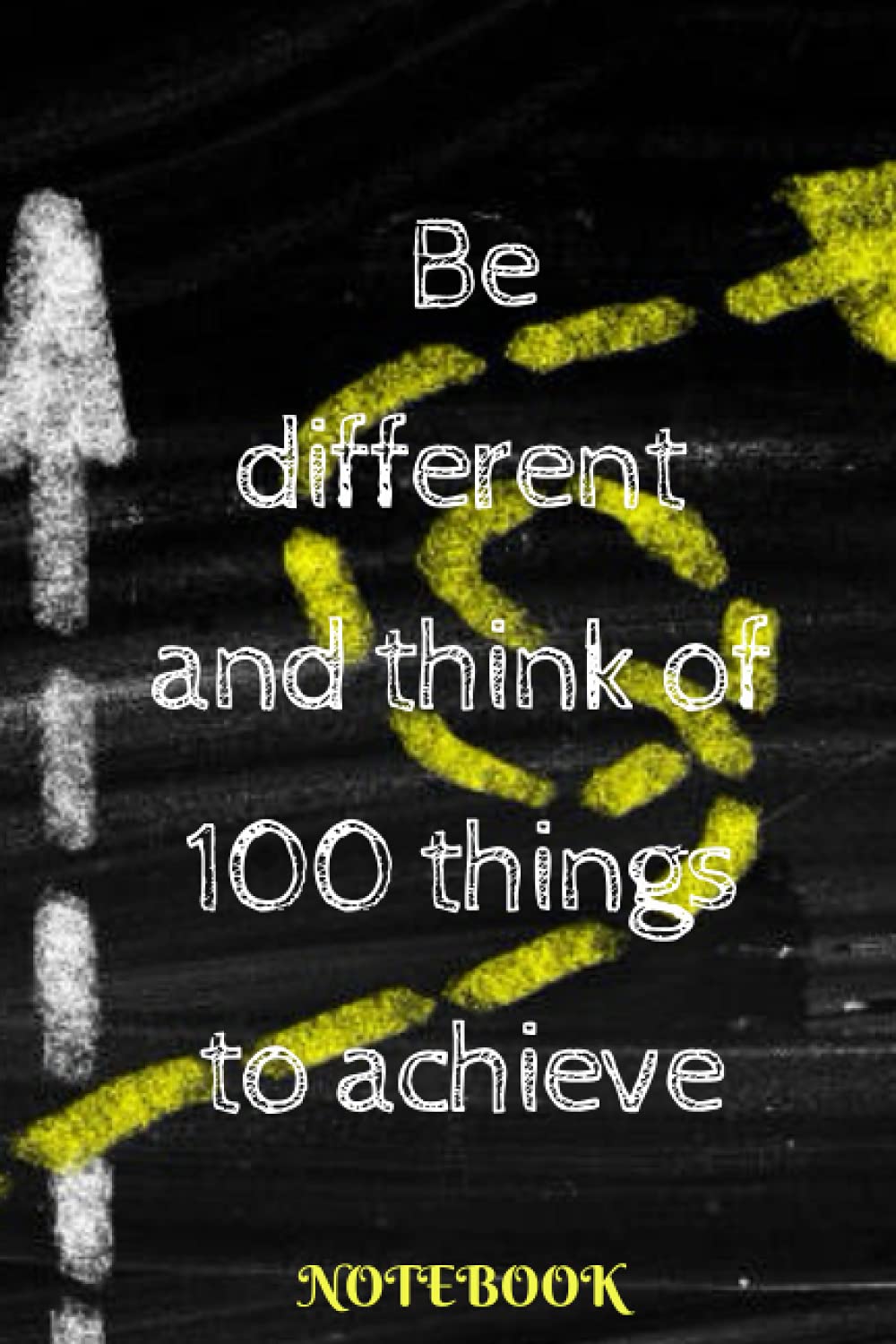 Be different and think of 100 things to achieve: Notebook 6x9 in 106 pages