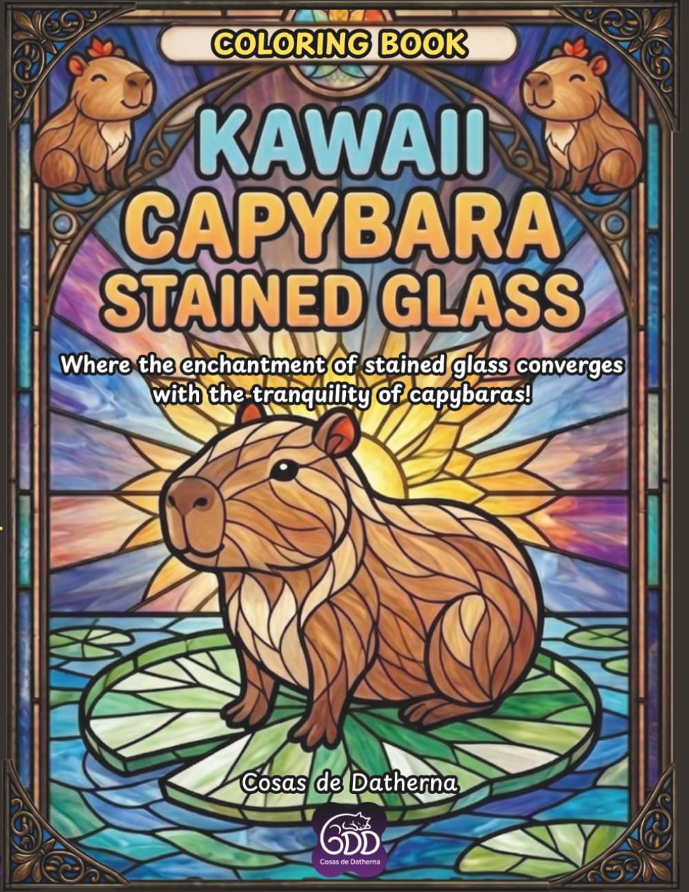 Kawaii Capybaras Stained Glass - Coloring Book: Where the magic of stained glass meets the irresistible charm of capybaras!