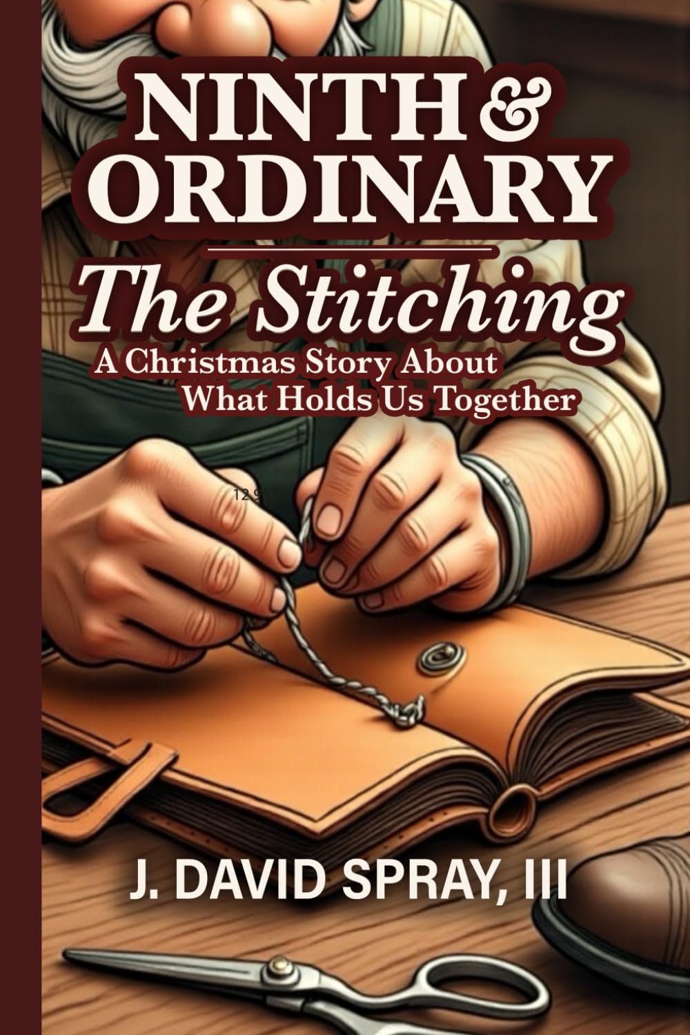 Ninth & Ordinary: The Stitching, Standard Edition: A Christmas Story About What Holds Us Together