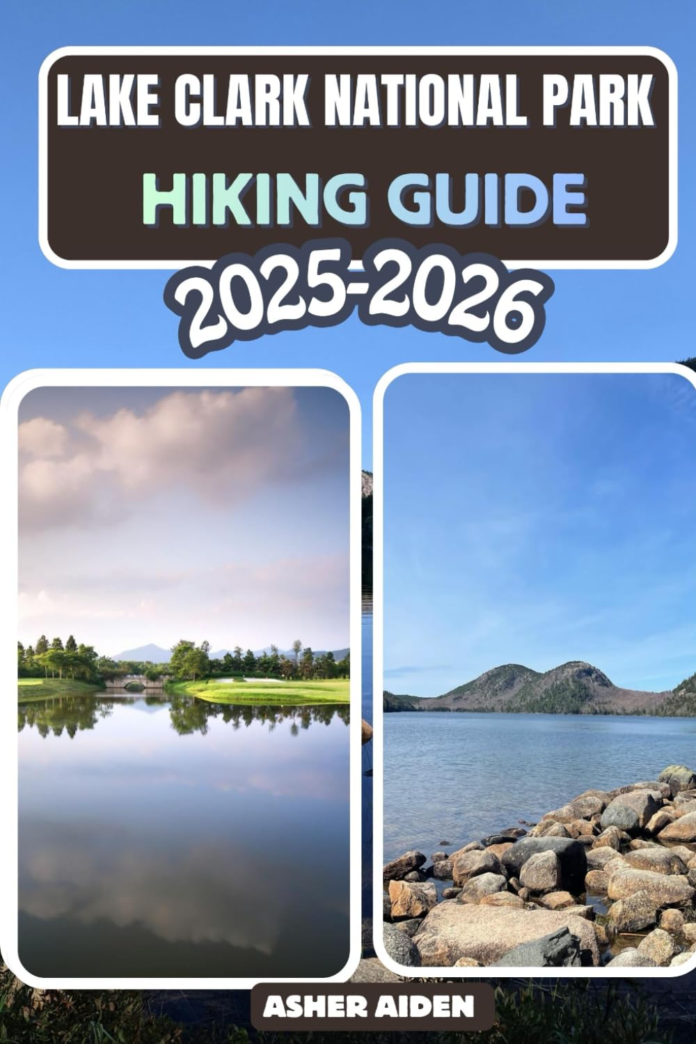 Lake Clark National Park Hiking Guide 2025–2026: 98 (Trailwise: The 2025 Hiking Series)