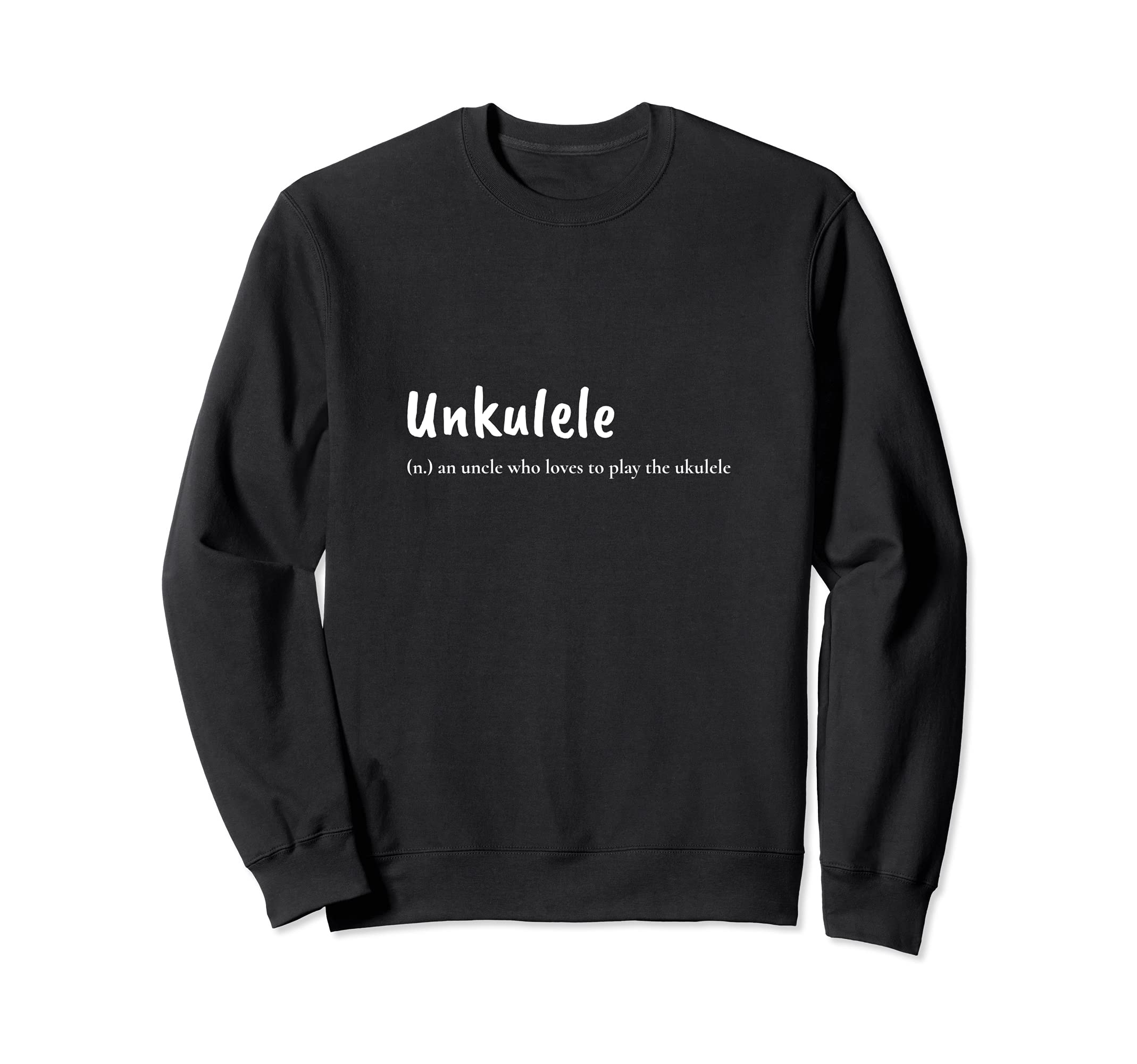 Unkulele for Uncle Who Plays Ukulele Guitar: Funny Ukulele Sweatshirt, Black