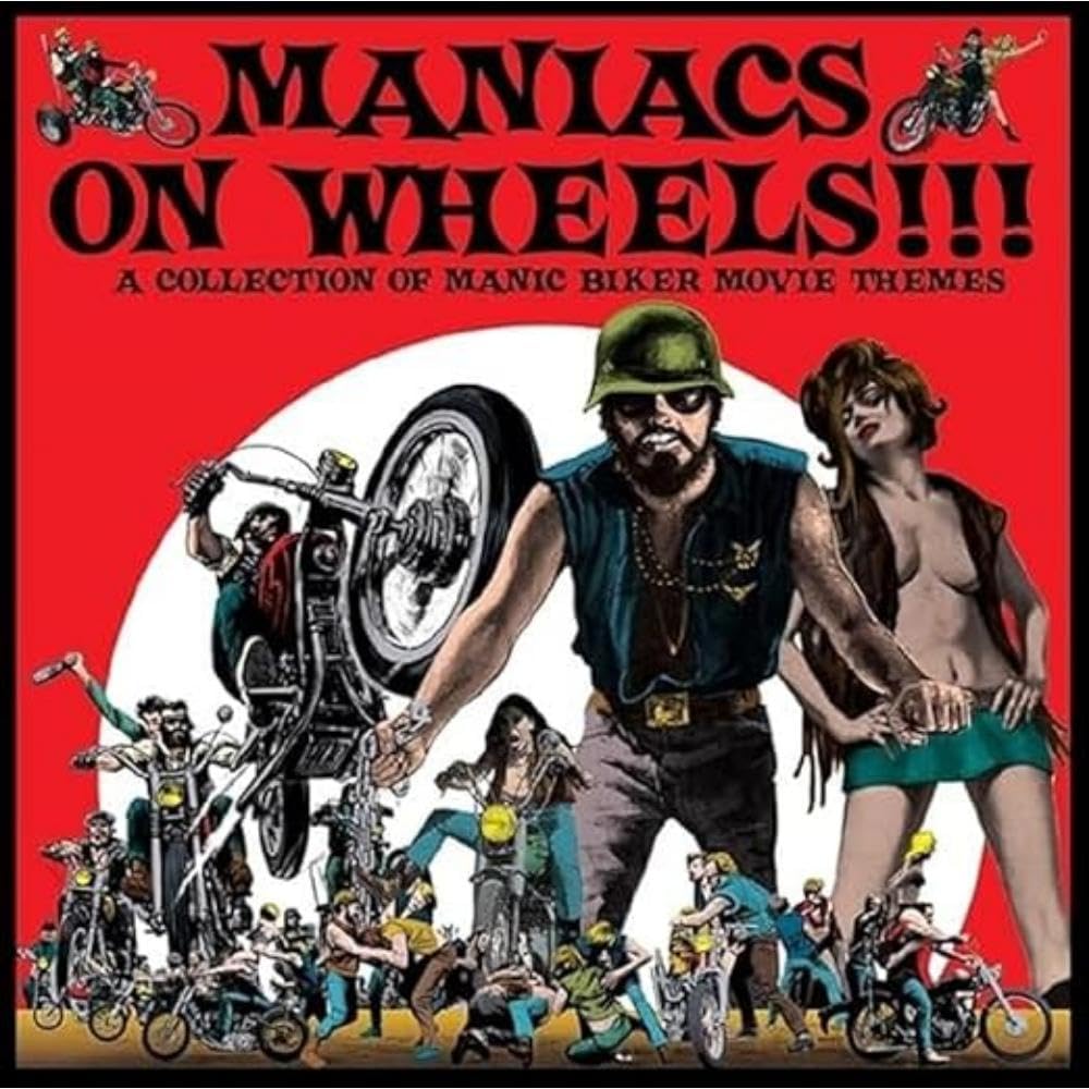 Maniacs On Wheels - A Collection Of Manic Biker Movie Themes [VINYL]