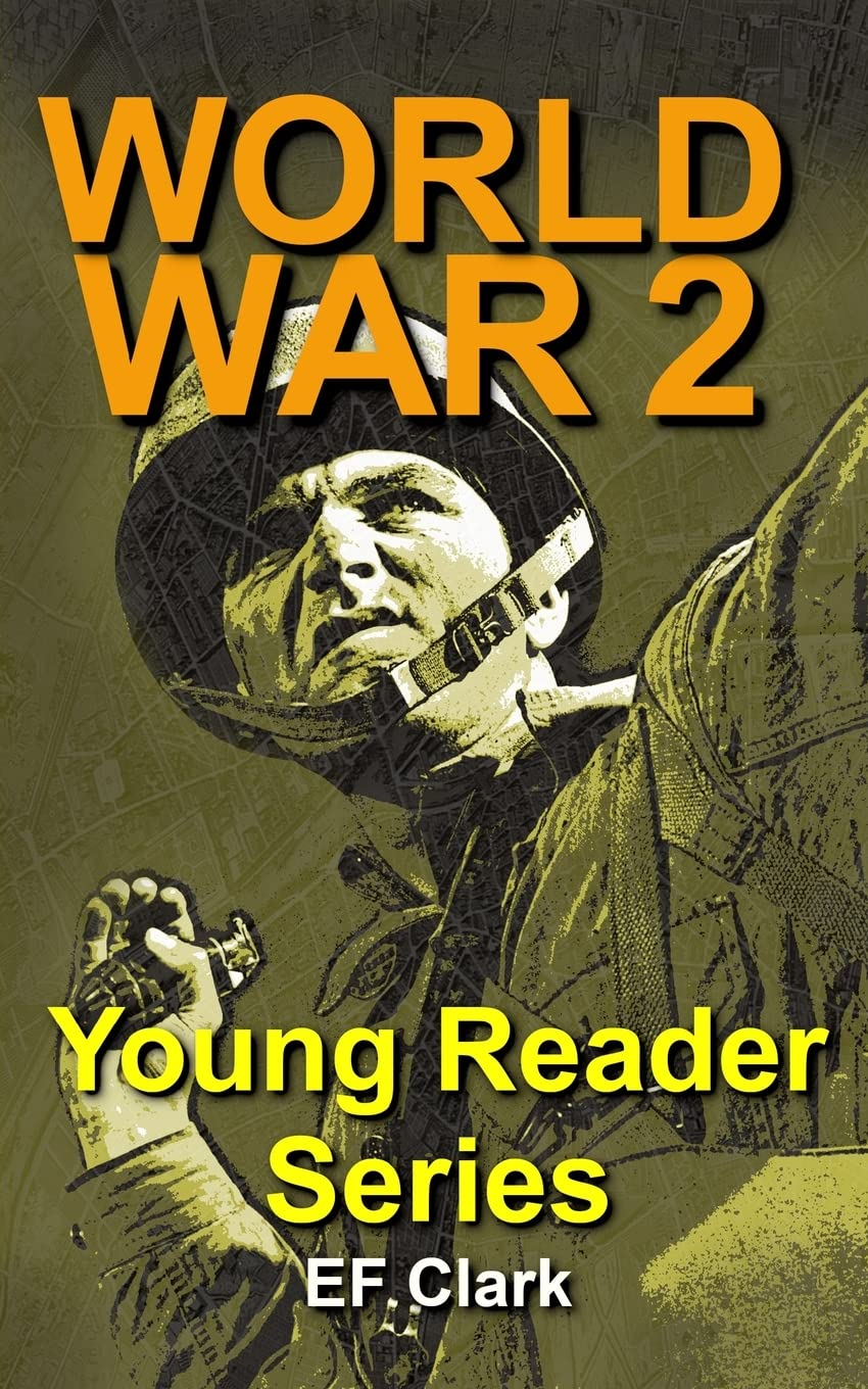 World War 2 for Young Readers: 1 (Young Reader Series)