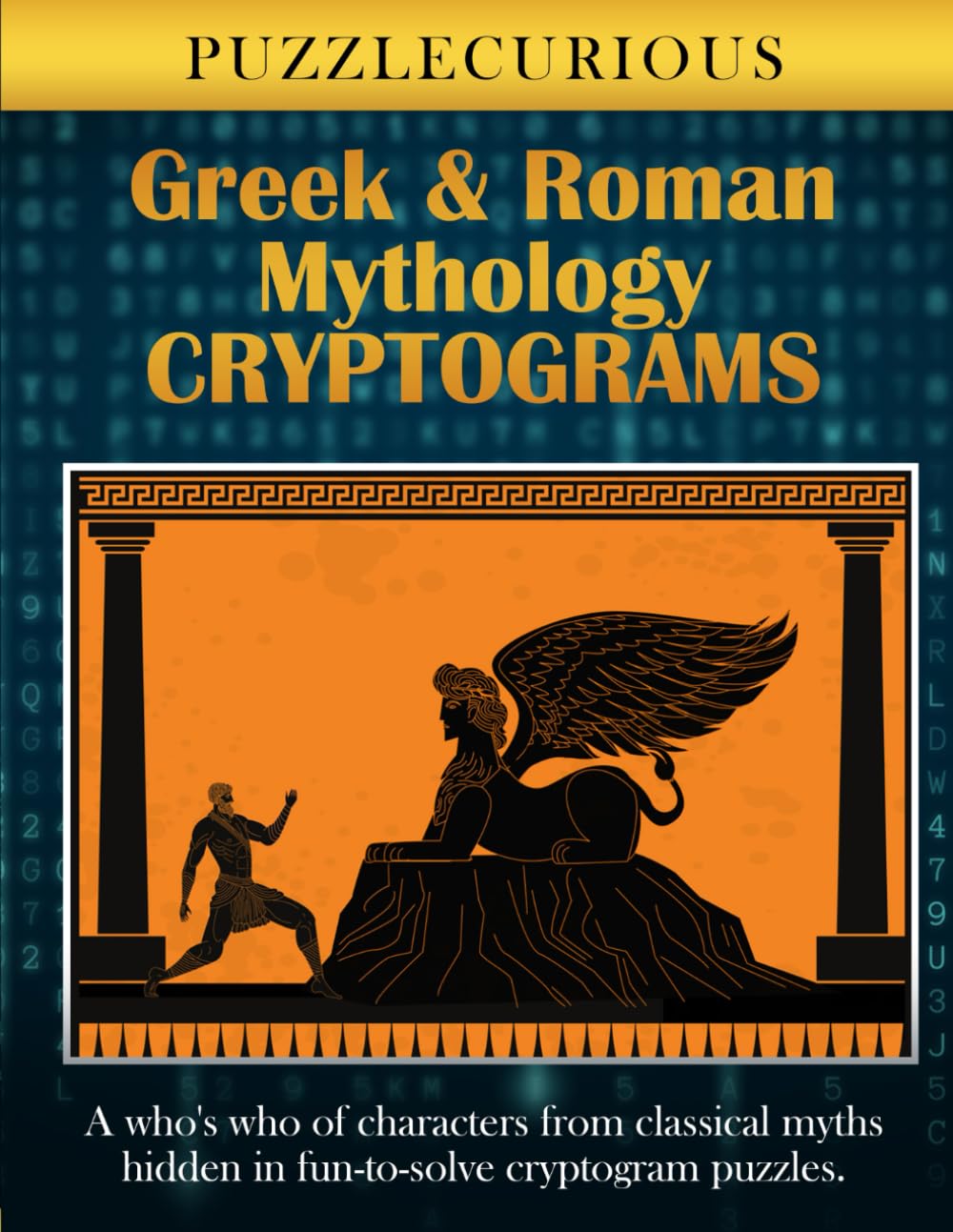 Greek & Roman Mythology CRYPTOGRAMS: A who's who of characters from classical myths hidden in fun-to-solve cryptogram puzzles.