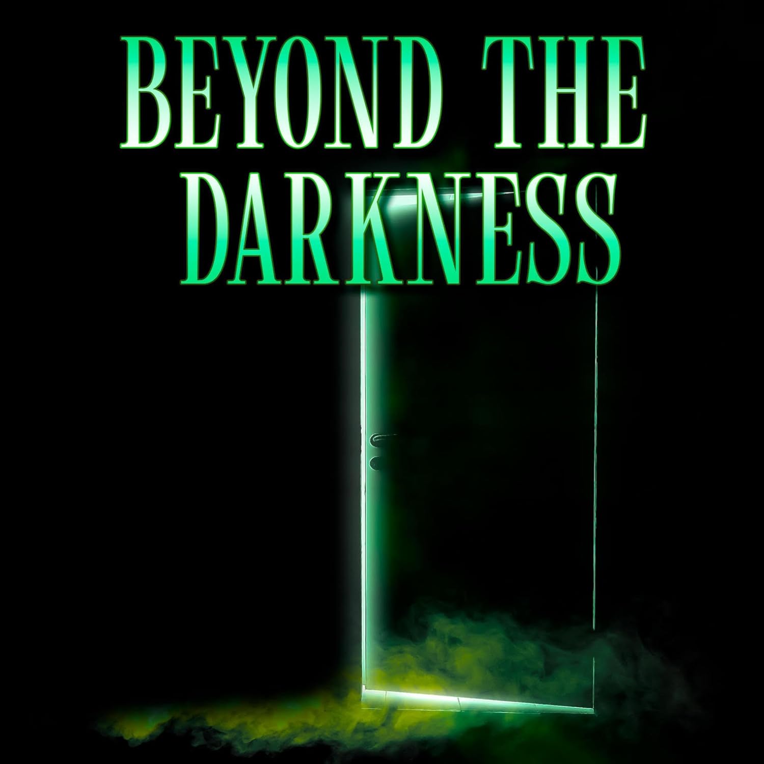 Beyond the Darkness