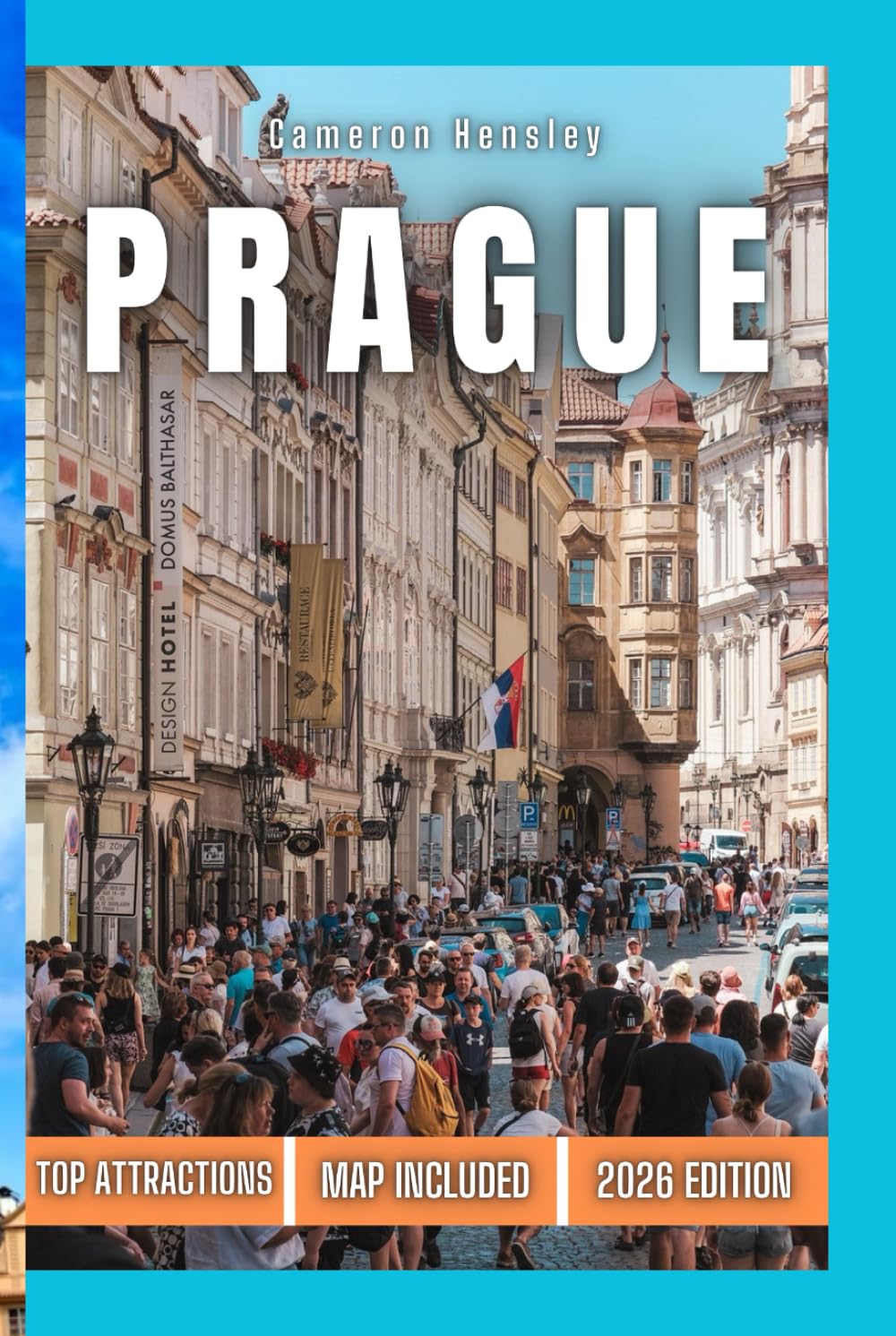 Prague Travel Guide: An In-Depth Exploration of Prague’s Rich History, Attractions, Hidden Gems, and Travel Tips for an Unforgettable Experience (Hensley Travel Series)