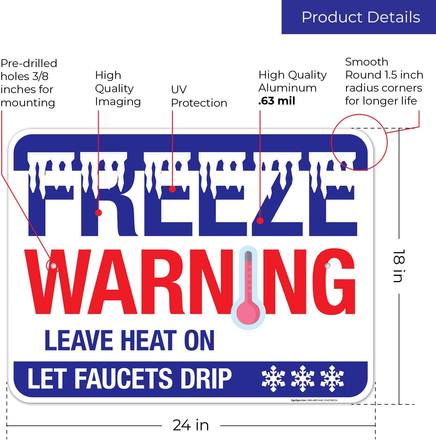 Freeze Warning Leave Heat On Let Faucets Drip with Graphic Sign, 18x24 Inches, Rust Free .063 Aluminum, Fade Resistant, Made in USA