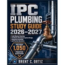 IPC PLUMBING STUDY GUIDE 20262027 Code Mastery Covering Installation Standards, System Design, Inspection Essentials, and Practice Questions
