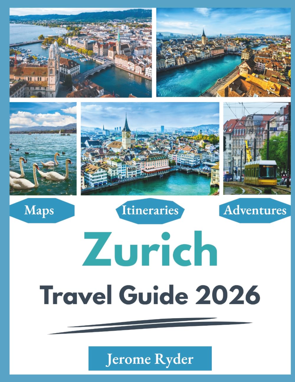 Zurich Travel Guide 2026: "Attractions, Food, Local Experience"