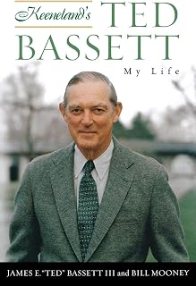 Keeneland's Ted Bassett: My Life