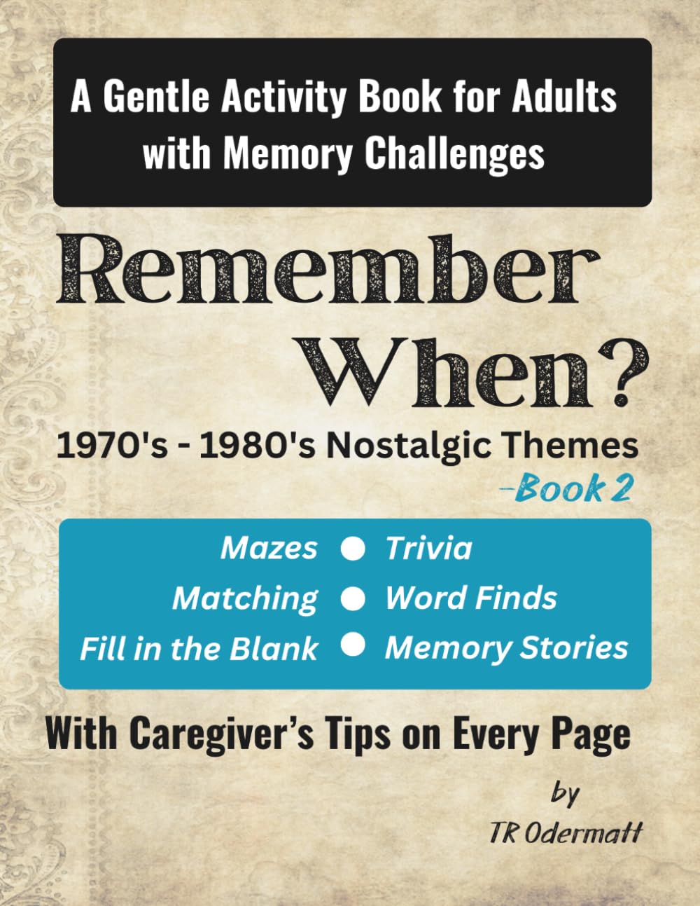 Remember When?: The 1970s & 1980s Edition — A Gentle Activity Book for Adults with Memory Challenges