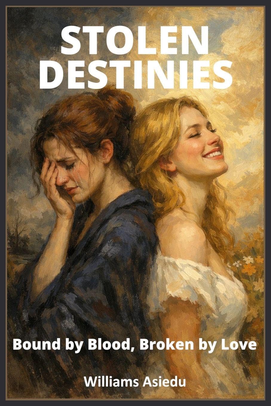 Stolen Destinies: Bound by Blood, Broken by Love