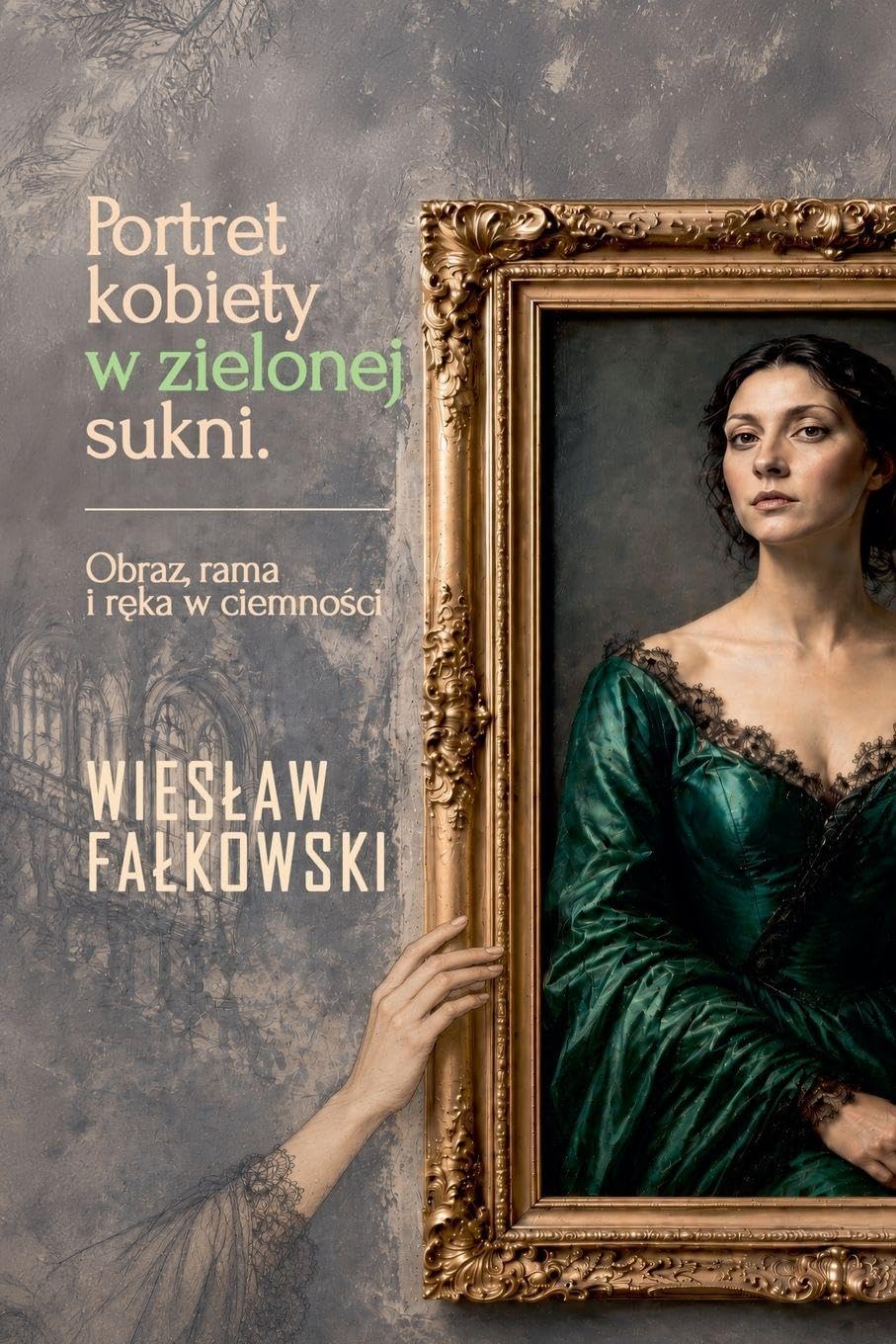 Portret kobiety w zielonej sukni. Obraz, rama i r¿ka w ciemno¿ci