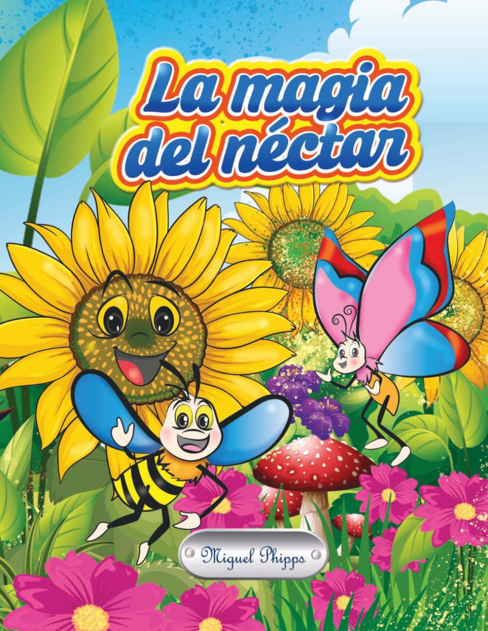 La Magia del Nectar: Cuento Para Niños