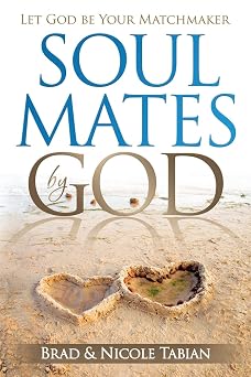 Soul Mates by God Let God Be Your Matchmaker
