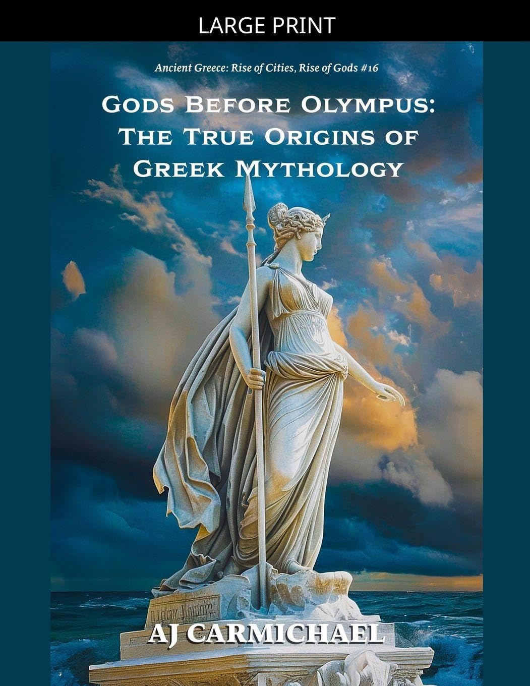 Gods Before Olympus: The True Origins of Greek Mythology