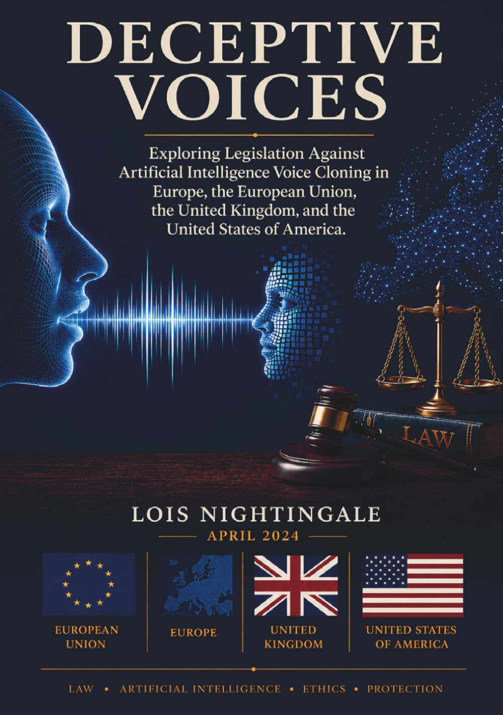 Deceptive Voices: Exploring Legislation Against Artificial Intelligence Voice Cloning in Europe, the European Union, the United Kingdom, and the United States of America.
