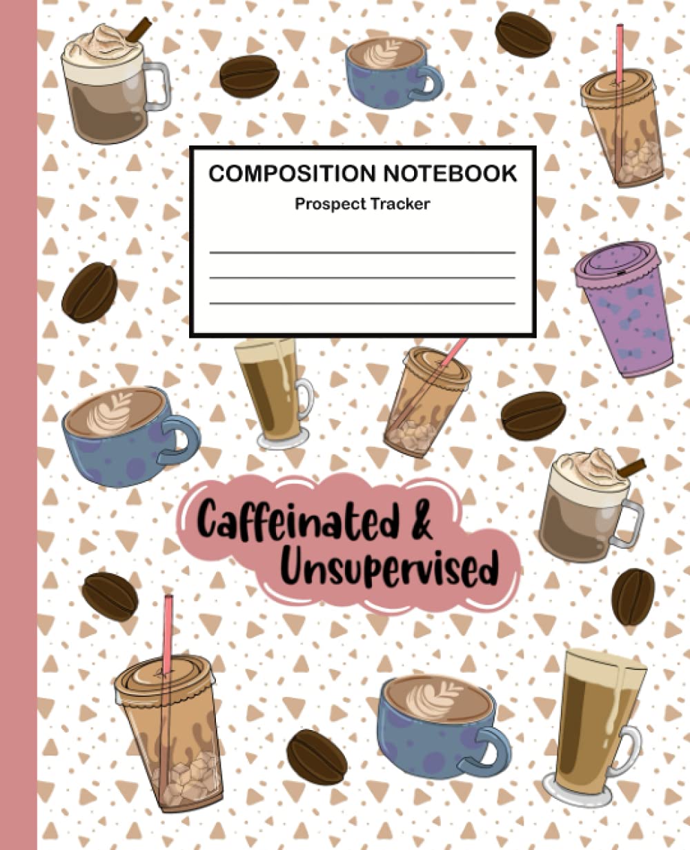 Caffeinated & Unsupervised Prospect Tracker, Network Marketing MLM, Business: Notebook