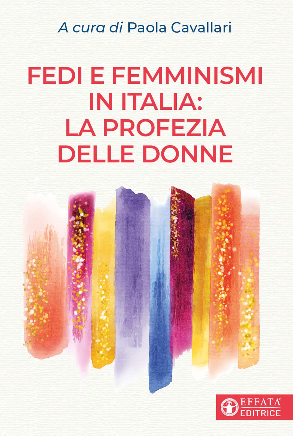 Fedi E Femminismi In Italia: La Profezia Delle Donne - 4