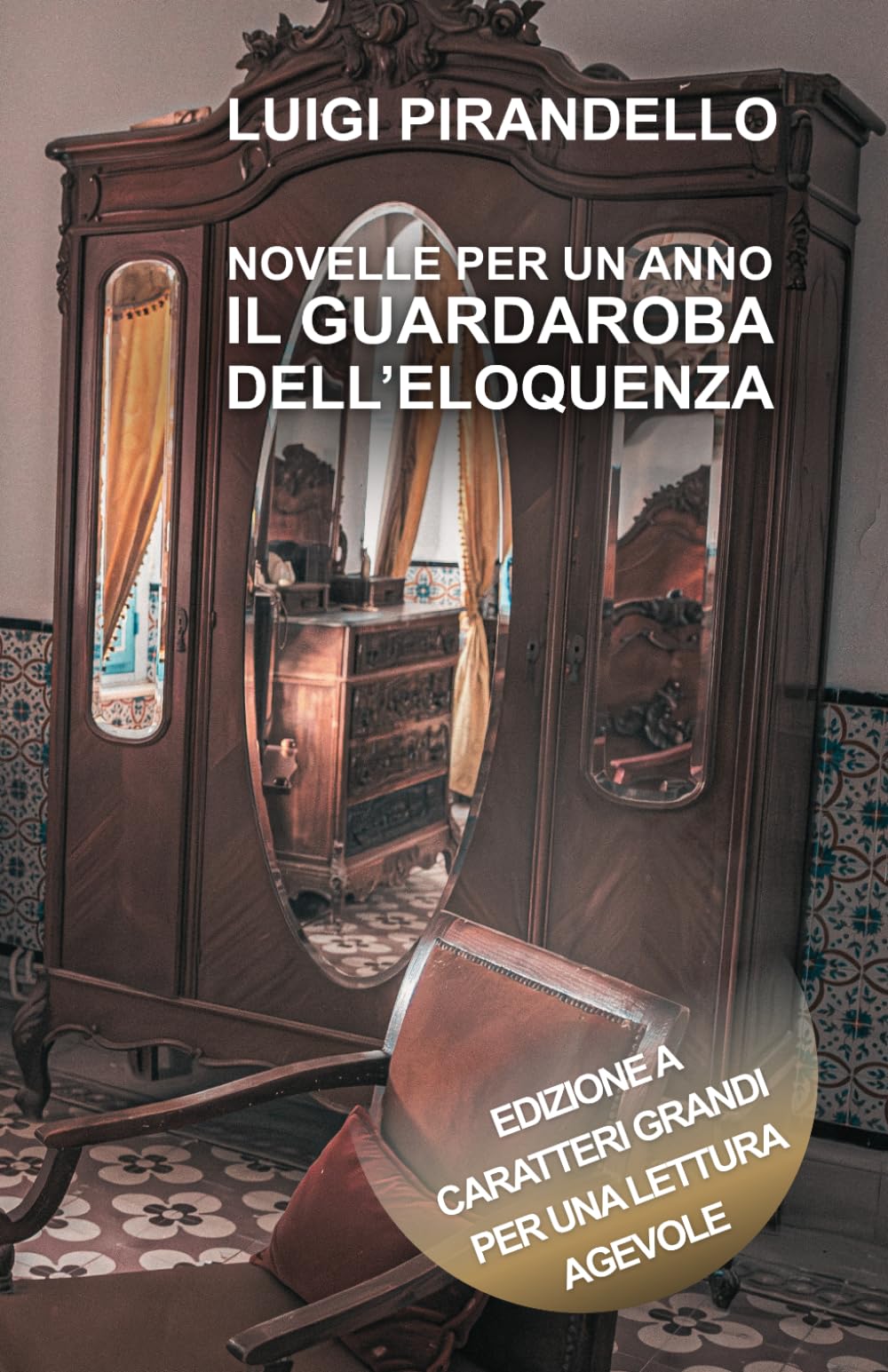 NOVELLE PER UN ANNO IL GUARDAROBA DELL'ELOQUENZA: Edizione a caratteri grandi per una lettura agevole
