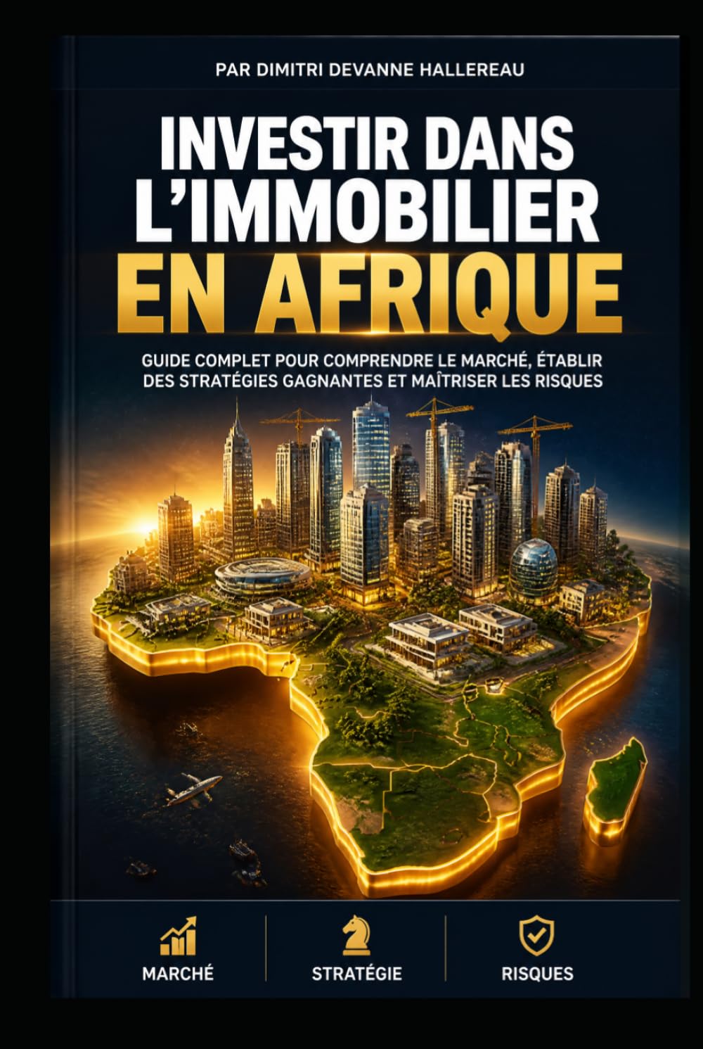 INVESTIR DANS L'IMMOBILIER AFRICAIN: Opportunités & Stratégies pour le Continent du XXIe Siècle