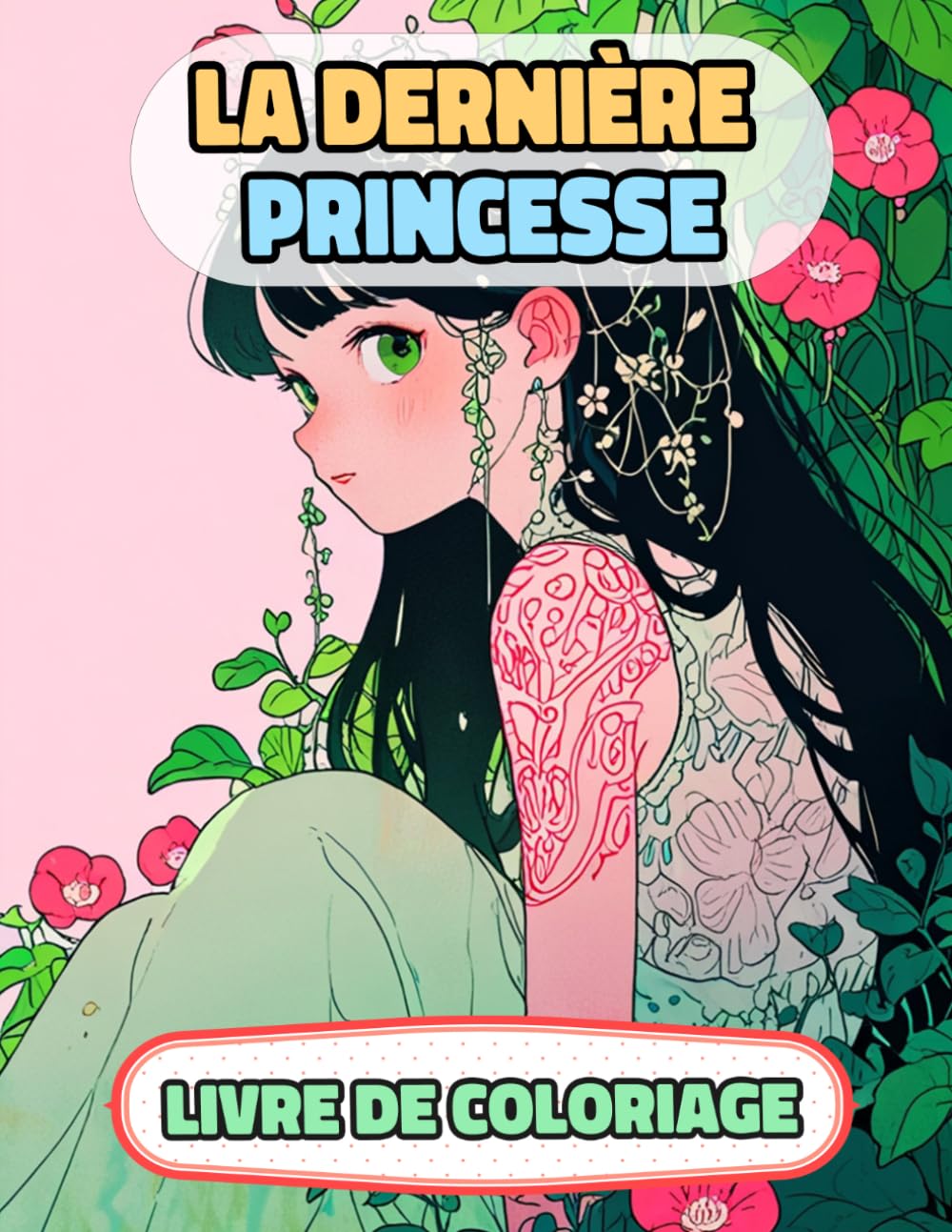 La Dernière Princesse Livre De Coloriage: Pages A Colorier De Femmes Royales Multiculturelles Reine Impératrice Royaume Fille Majesté Château Palais ... Relaxation | Pour Enfant Adulte Ado Senior