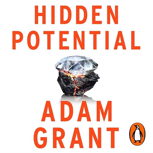 Hidden Potential: The Science of Achieving Greater Things