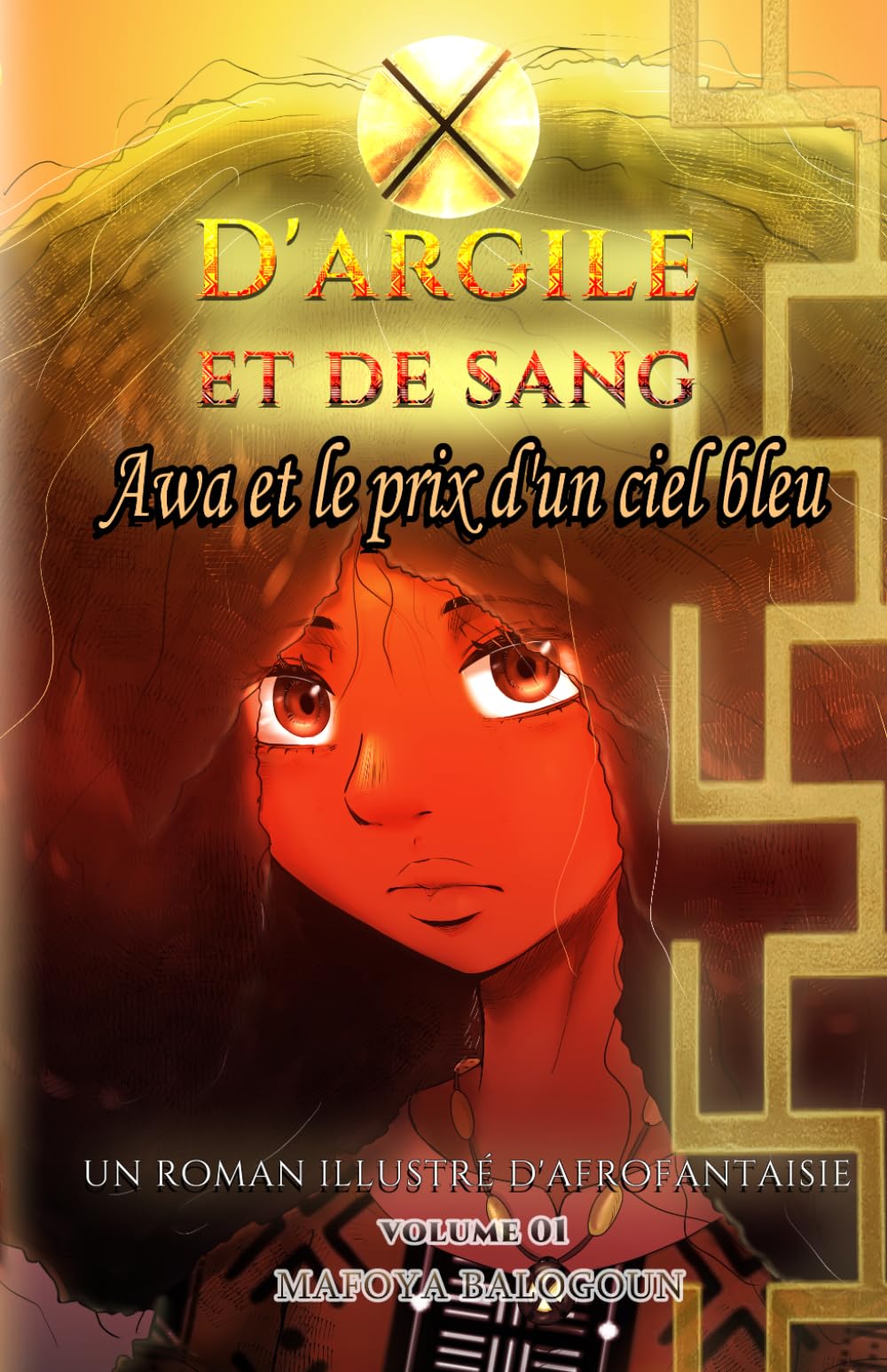 D'argile et de Sang: Awa et le prix d'un ciel bleu : Un roman illustré d'afrofantaisie