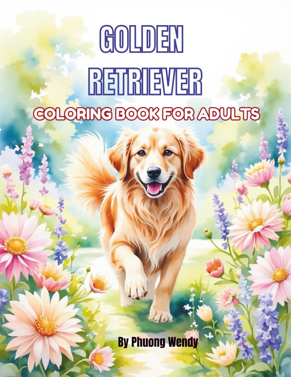 Golden Retriever Coloring Book for Adults: A Beautiful Mandala-Inspired Dog Lover’s Coloring Book Featuring Intricate Golden Retriever Art for Stress Relief and Mindful Relaxation