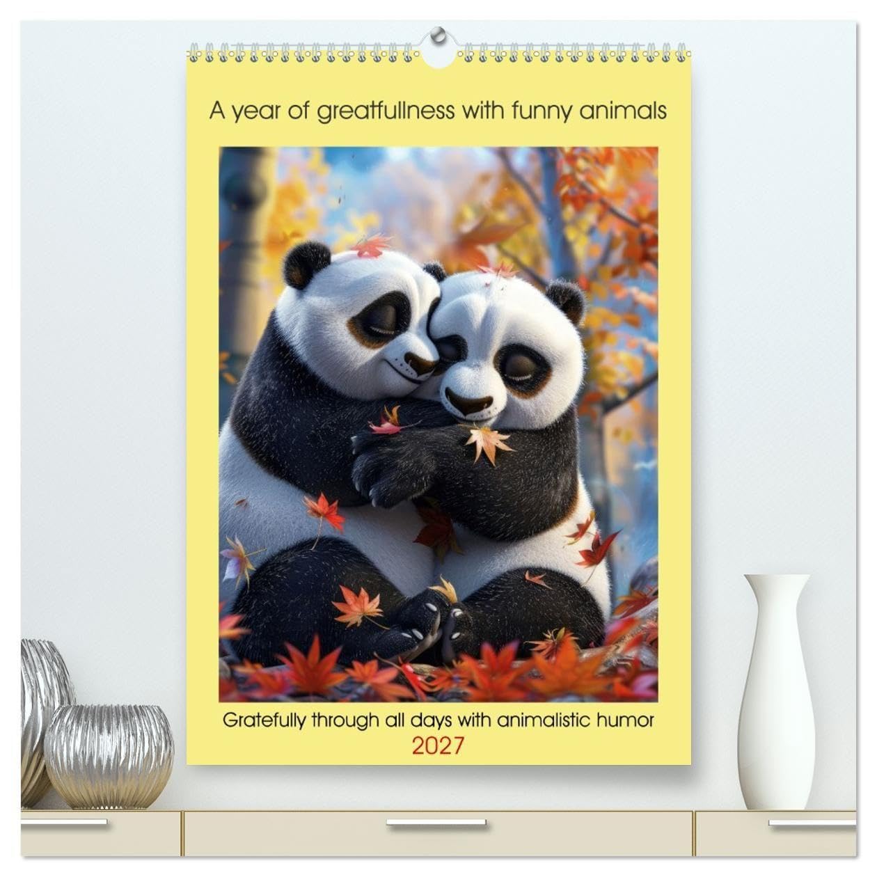 A year of greatfullness with funny animals (High Quality Premium Wall Calendar 2027 DIN A2 portrait),CALVENDO 12 Month Wall Calendar: Gratefully through all days with animalistic humor