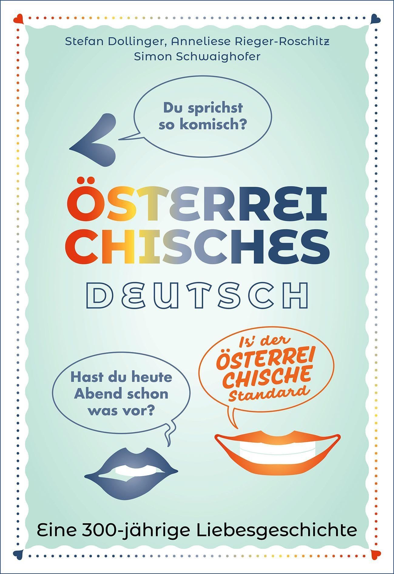 Österreichisches Deutsch: Eine 300-jährige Liebesgeschichte